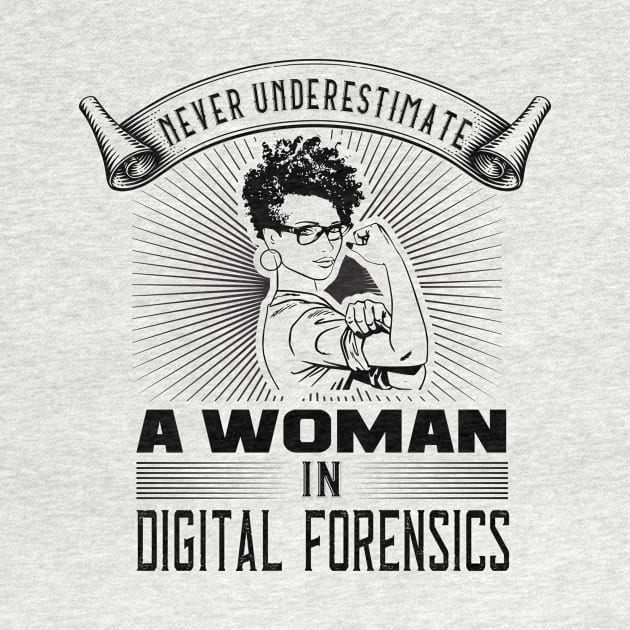 Never Underestimate a Woman in Digital Forensics by DFIR Diva